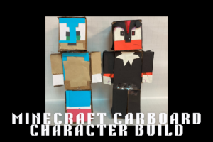 Minecraft Cardboard Character Build Project
